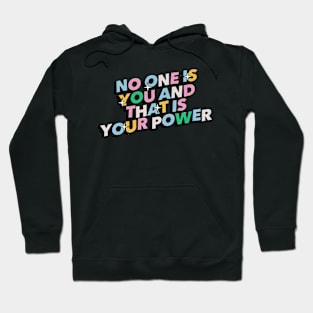 No one is you and that is your power - Positive Vibes Motivation Quote Hoodie